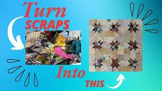 Got Scraps?  Turn Your Scraps into a Starry Quilt | Scrappy Starburst Tutorial | Stash Buster