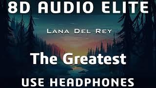 Lana Del Rey - The Greatest (8D Audio Elite) [REQUEST]