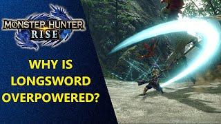 Why is Longsword Overpowered in Monster Hunter Rise? - Heavy Wings