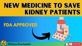 This Medicine is to Save Millions of Kidney Patients - FDA approved