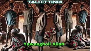 TALI ET TINDI ET HALA PULAR. "Yawangholl Allah