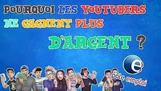 Pourquoi les youtubers ne gagnent plus d'argent ?