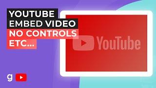 How to Embed a YouTube Video without Displaying Title, Logo, Controls, or Progress Bar