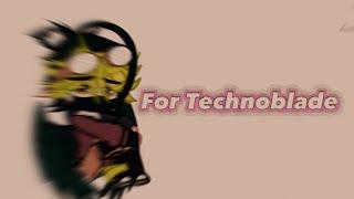 For Techno  | Technoblade Tribute