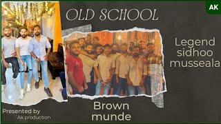 old skool | sidhoo moosewala | | cover video song | | Ak production| |brown Munde |