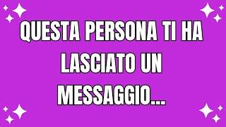  Messaggio di dio per te oggi: Questa persona ti ha lasciato un messaggio...