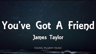 James Taylor - You've Got A Friend (Lyrics)