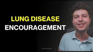 Some encouragement if you have lung disease