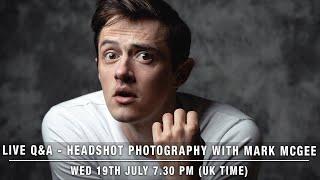Live Q&A - Headshot Photography with Mark McGee