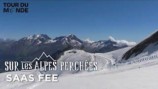 Saas Fee, la perle des Alpes - Sur les Alpes perchées - Saison 1 - Episode 11 - BT