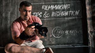Pascal Basel - Filmmaking Inspiration & Tips