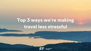 Top 3 ways we're making travel less stressful | EF Go Ahead Tours