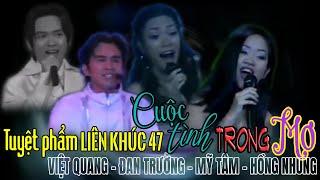 Tuyệt Phẩm Liên Khúc 47: CUỘC TÌNH TRONG MƠ - Various Artists