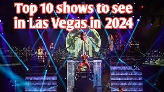 Top 10 shows to see in Las Vegas in 2024 | Las Vegas Strip