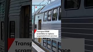 Transport NSW scrambles to cover suspended train services