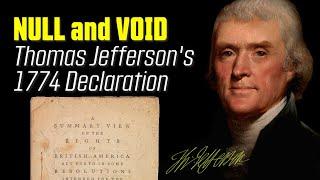 Null and Void: Thomas Jefferson's 1774 Radical Declaration