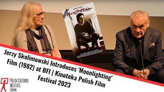 #PolishCultureLondon | J. Skolimowski on 'Moonlighting' (1982) | Kinoteka Polish Film Festival 2023