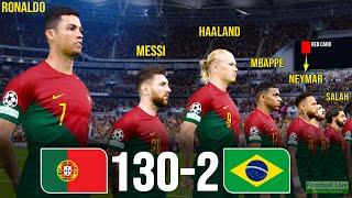 Portugal 130-2 Brazil | Ronaldo, Messi, Haaland, Mbappe, Neymar, Salah, Al Stars played for POR |PES