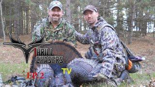 Thrill Chasers TV Episode 2 - UP CLOSE IN YOUR FACE GOBBLERS 5YDS!!! Michigan Turkey Hunting