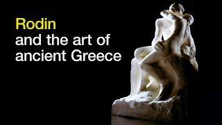 Rodin and the art of ancient Greece