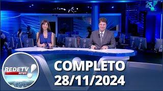 RedeTV News (28/11/24) | Completo