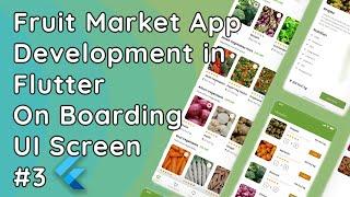 Fruit Market Online Delivery App in Flutter | Onboarding UI with PageView Design Tutorial #3