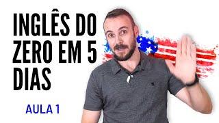 INGLÊS do Zero em 5 Dias | AULA 1