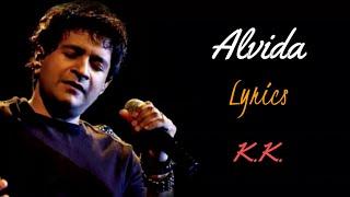 Alvida (LYRICS) - K.K.  | Pritam | Life In A Metro | Kangana Ranaut, Shilpa Shetty | Anurag Basu