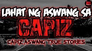 Lahat Ng Aswang Sa Capiz | Aswang Sa Capiz (True Stories)