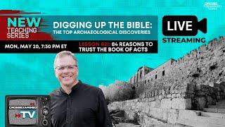 Digging Up the Bible #21: 84 Reasons to Trust the Book of Acts