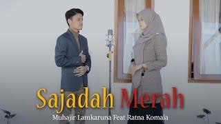 SAJADAH MERAH by Muhajir Lamkaruna Feat Ratna Komala || Music Official Video