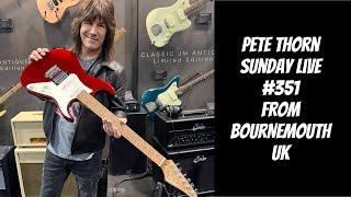 PETETHORN SUNDAY LIVE #351 from BOURNEMOUTH UK