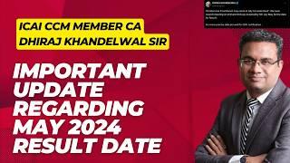 ca dhiraj khandelwal sir important update regarding may 2024 result date ) date 100 % conform