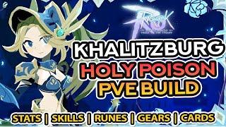 KHALITZBURG Holy Poison DPS Build Guide for PVE ~ Stats, Skills, Runes, Gears, Cards, and MORE!!