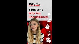 5 Reasons Why You Should Shred