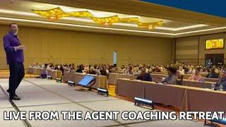  Live from the Agent Coaching Retreat 