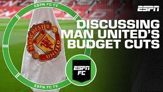 Will Manchester United’s budget cuts make their on-pitch performance WORSE? | ESPN FC