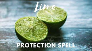 Lime Protection Spell | How to Work w/ Lime