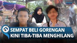 FAKTA BARU Kasus Nia, Pelaku Disebut Sempat Beli Gorengan Korban, Kini Tiba-tiba Menghilang?