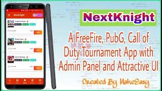 NextKnight | A PubG, FreeFire, Call of Duty Tournament App | Android Studio Source Code | MakeEasy