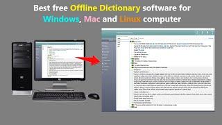 Best free Offline Dictionary software for Windows, Mac and Linux computer.