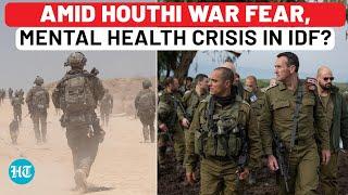 Amid New Houthi War Fear, Israel Army Sees Mental Health Crisis: Big Jump In Troops Calling Helpline
