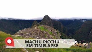 Machu Picchu em timelapse - Esse Mundo É Nosso