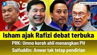 TERKINI! Isham ajak Rafizi debat terbuka | PRK: Umno kerah ahli menangkan PH