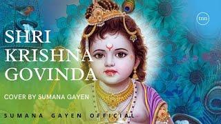 Shri Krishna Govinda || Cover by Sumana Gayen || Krishna Bhajan