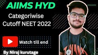 AIIMS HYD NEET 2022 Cutoff and a little knowledge about aiims hyd | #aiims #neet2023 #mbbs