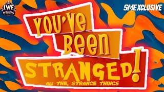 You've Been Stranged; All The, Strange Things