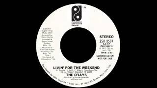 The O'Jays - Livin' For The Weekend