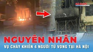 Xác định nguyên nhân 4 người tử vong trong đám cháy tại phố Hàng Lược vào rạng sáng  | Tin tức