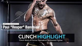 A Muay Thai Clinch Study [Highlight] | feat. Paul "Reaper" Banasiak